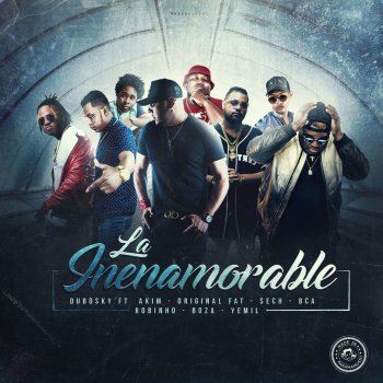 Dubosky feat. Akim, Original Fat, Sech, BCA, Robinho, Boza, Yemil La Inenamorable