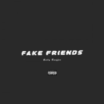 Billy Bueffer Fake Friends