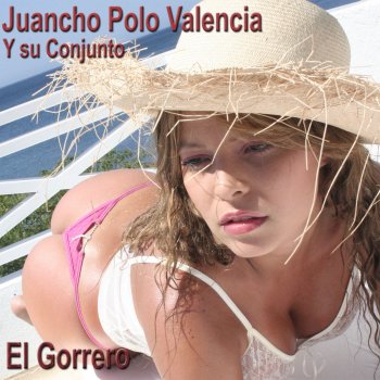 Juancho Polo Valencia y Su Conjunto Mujer De Adorado Pelo (Remastered)