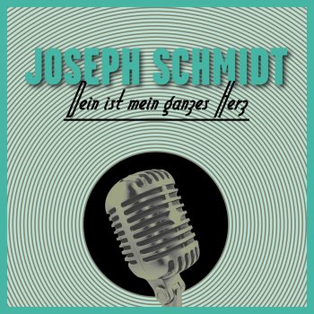 Joseph Schmidt Ich Trete Ins Zimmer Immer Nur Laecheln