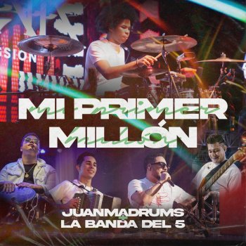 JuanmaDrums feat. La Banda del 5 Mi Primer Millón - En Vivo