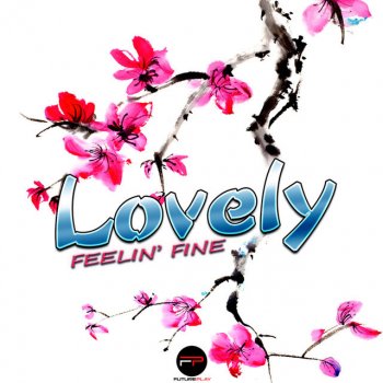 Lovely Feelin' Fine - Radio Edit