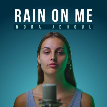 Nora Jehoul Rain On Me