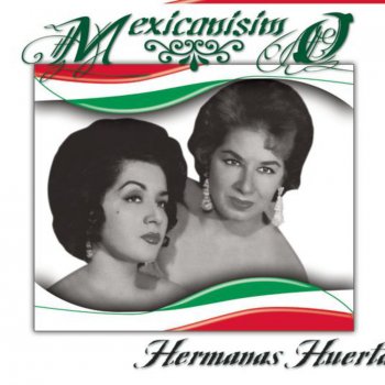 Hermanas Huerta Con la Tinta de Mi Sangre (Ranchera)