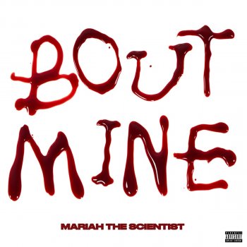 Исполнитель Mariah the Scientist, альбом Bout Mine - Single