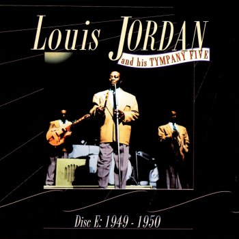 Louis Jordan & His Tympany Five I Want A Roof Over My Head