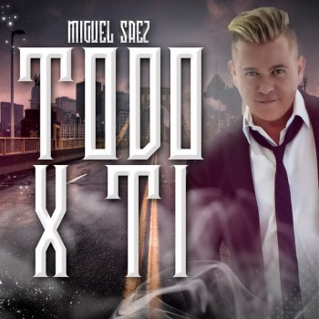 Miguel Saez Todo X Ti