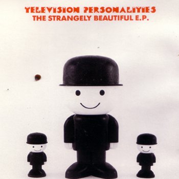 Television Personalities Strangely Beautiful - 7" Mix