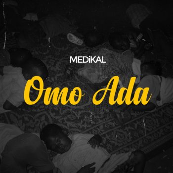 Medikal Omo Ada