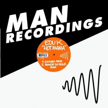 Edu K Hot Mama - Original Mix
