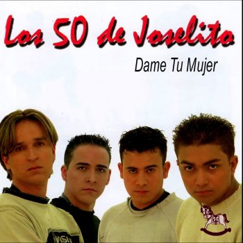 Los 50 De Joselito Dame Tu Mujer