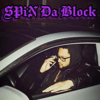 Исполнитель $aint Music, альбом SPiN DA BLOCK