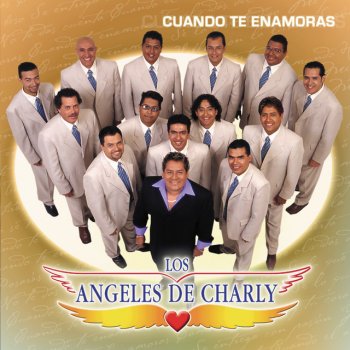 Los Ángeles de Charly Cuando Te Enamoras