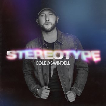 Cole Swindell Never Say Never