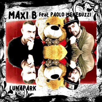 Maxi B feat. Paolo Meneguzzi Lunapark