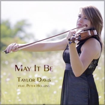 Taylor Davis feat. Peter Hollens May It Be