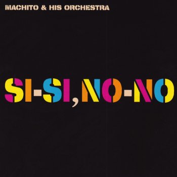 Machito & His Orchestra feat. Graciela Sí-Sí, No-No