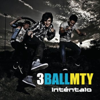 3BallMTY, América Sierra & El Bebeto Inténtalo