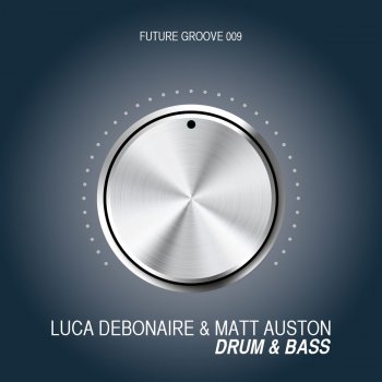 Luca Debonaire feat. Matt Auston Drum & Bass
