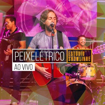 Peixelétrico Mundo Girando - Ao Vivo