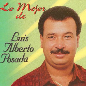 Luis Alberto Posada Tu Amor Desapareció