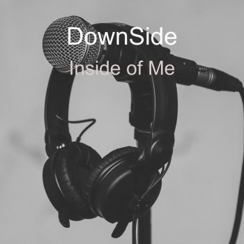 Исполнитель Downside, альбом Inside of Me