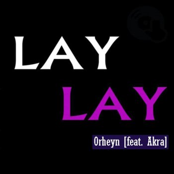 Orheyn feat. Akra Lay Lay