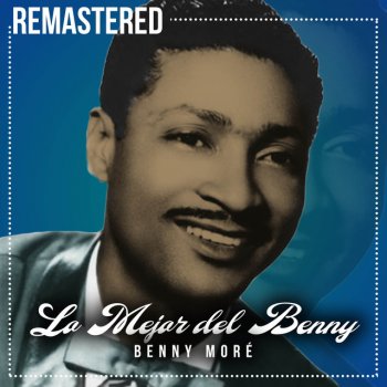 Beny Moré Mucho corazón - Remastered