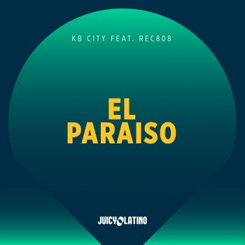 Исполнитель KB City, альбом El Paraíso (feat. Rec808) - Single