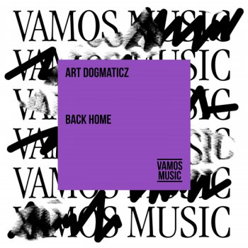 Art Dogmaticz Back Home (Extended Mix)