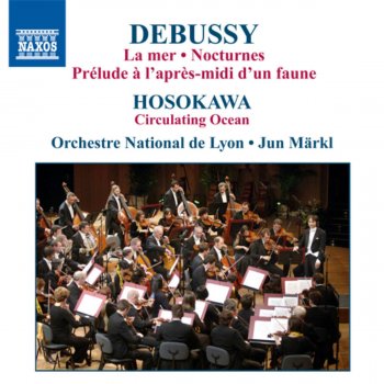 Claude Debussy, Lyon National Orchestra & Jun Markl Nocturnes: No. 2. Fetes