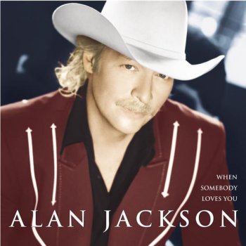 Alan Jackson Three Minute Positive Not Too Country Up-Tempo Love Song