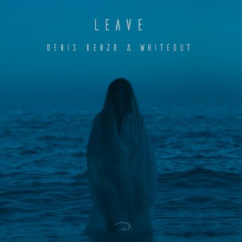 Исполнитель Denis Kenzo feat. Whiteout, альбом Leave
