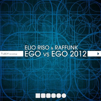 Исполнитель Elio Riso feat. Raffunk, альбом Ego vs Ego 2012