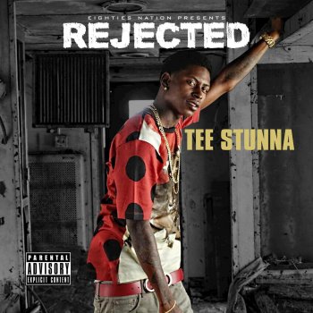 Исполнитель Tee Stunna, альбом Rejected