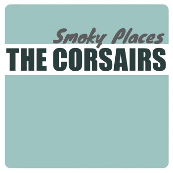 The Corsairs Smoky Places