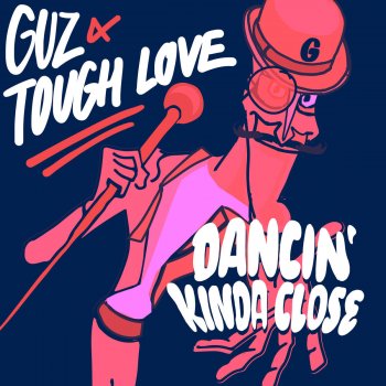 Guz feat. Tough Love Dancin' Kinda Close