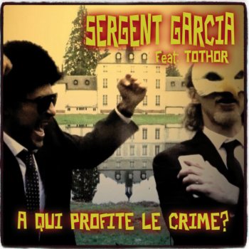 Sergent Garcia A qui profite le crime