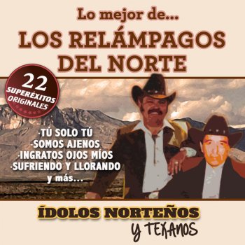 Los Relampagos Del Norte Ingratos Ojos Mios