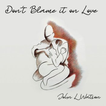 John L Watson Don't Blame It On Love - 12" Extended Version