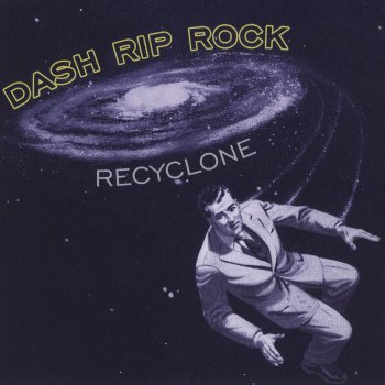 Dash Rip Rock She's Got a Lot of Nerve