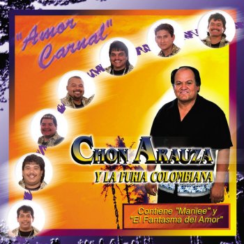 Chon Arauza Y Su Furia Colombiana El Fantasma Del Amor