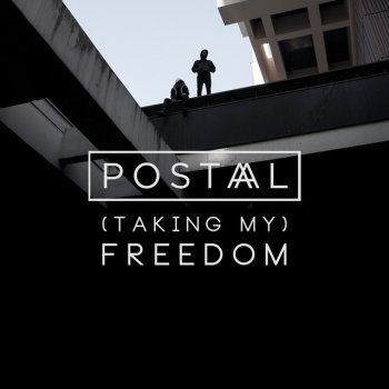 POSTAAL (Taking My) Freedom [Radio Edit]