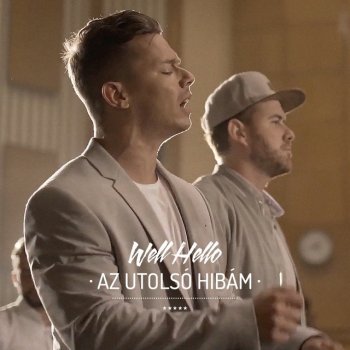 Wellhello Az Utolsó Hibám - PowerSzimfonik Version