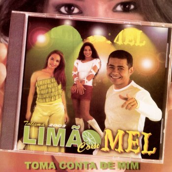 Limão Com Mel Toma Conta de Mim (Remix)