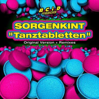 Sorgenkint Tanztabletten