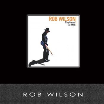 Rob Wilson I Think I Like It Here