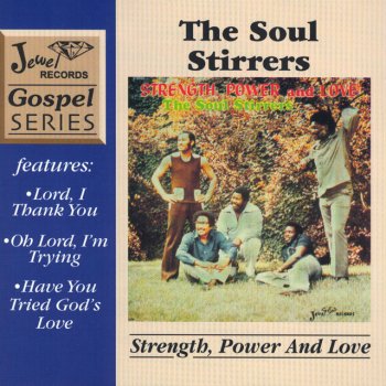 The Soul Stirrers Strenght Power and Love