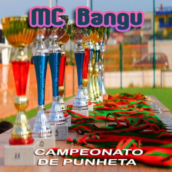 MC Bangu Campeonato De Punheta