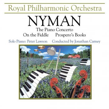Исполнитель Jonathan Carney feat. Royal Philharmonic Orchestra, альбом Nyman: The Piano Concertos & On the Fiddle, Prospero's Books